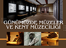 Günümüzde Müzeler ve Kent Müzeciliği